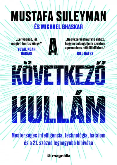 Bestseller A következő hullám - Mesterséges intelligencia, technológia, hatalom és a 21. század legnagyobb kihívása