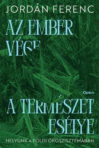 Az ember vége a természet esélye - Helyünk a földi ökoszisztémában Legkelendőbb