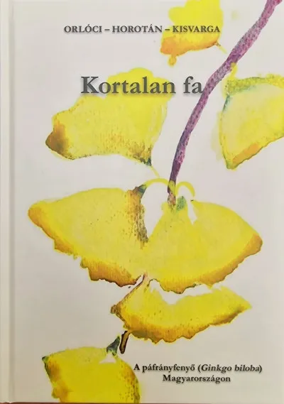 Outlet Kortalan fa - A páfrányfenyő (Ginkgo biloba) Magyarországon
