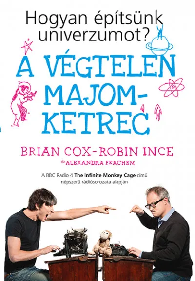 Vásárlói kedvenc A végtelen majomketrec - Hogyan építsünk univerzumot?