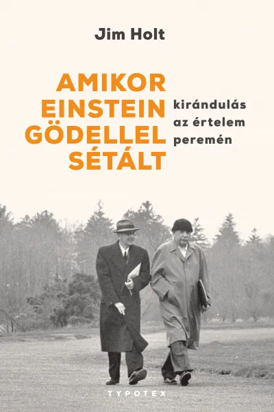 Amikor Einstein Gödellel sétált - Kirándulás az értelem peremén Vedd meg most