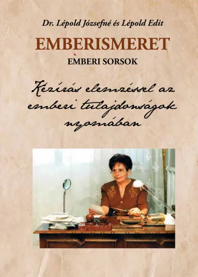 Emberismeret, emberi sorsok - Kézírás elemzéssel az emberi tulajdonságok nyomában Kedvezményes ár
