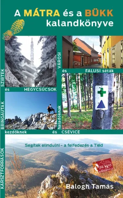 A Mátra és a Bükk kalandkönyve Legjobb ár