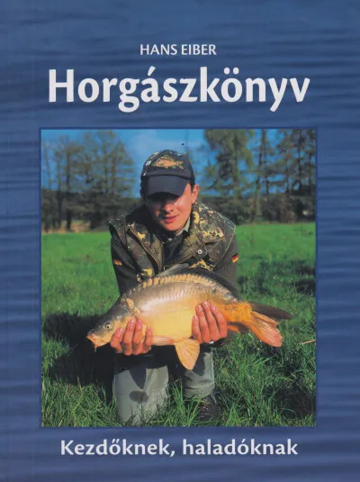 Horgászkönyv - Kezdőknek, haladóknak Végkiárusítás