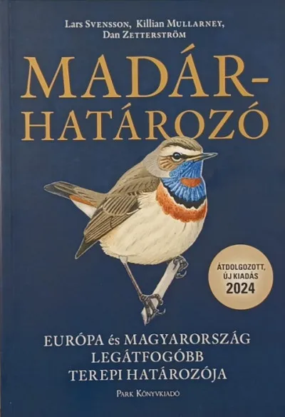 Madárhatározó - Európa és magyarország legátfogóbb terepi határozója Olcsóbb