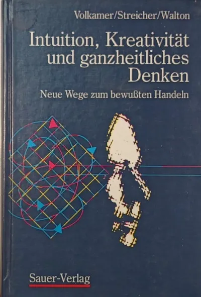 Biztonságos fizetés Intuition, Kreativität und ganzheitliches Denken - Neue Wege zum bewußten Handeln