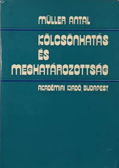 Expressz szállítás Kölcsönhatás és meghatározottság - Kísérlet egy korszerű természetfilozófiai determinációelmélet kidolgozására