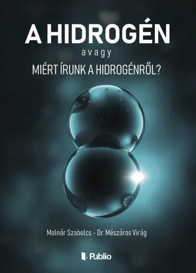 A hidrogén avagy Miért írunk a hidrogénről? Különleges ajánlat
