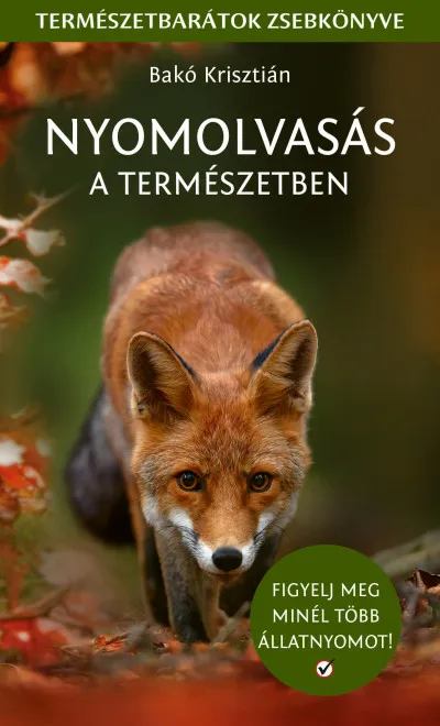 Népszerű Nyomolvasás a természetben - Természetbarátok zsebkönyve