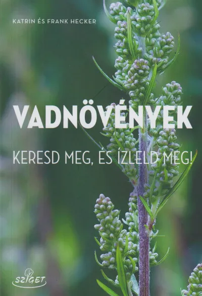 Árcsökkenés Vadnövények - Keresd meg és ízleld meg!