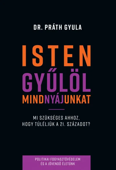 Isten gyűlöl mindnyájunkat - Mi szükséges ahhoz, hogy túléljük a 21. századot? Árcsökkenés