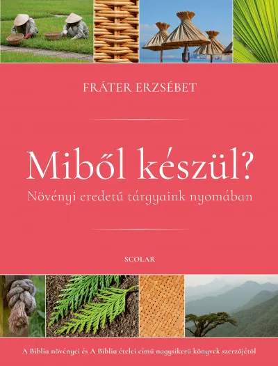 Vedd meg most Miből készül? - Növényi eredetű tárgyaink nyomában