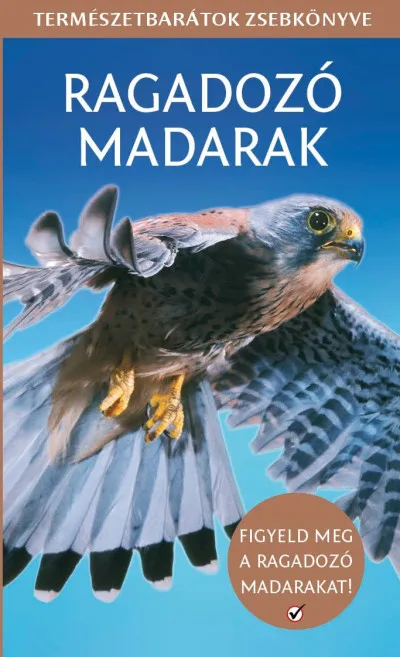 Azonnal elérhető Ragadozó madarak - Természetbarátok zsebkönyve