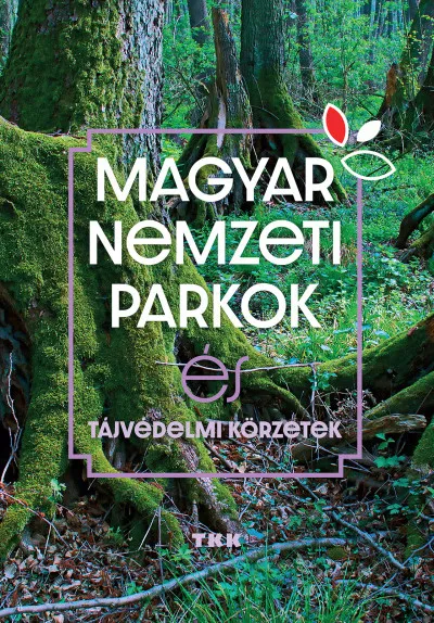 Magyar Nemzeti Parkok - és tájvédelmi körzetek Gyors kiszállítás