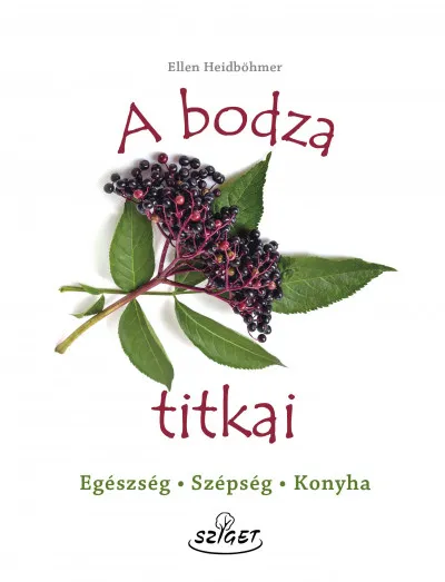 A bodza titkai - Egészség, szépség, konyha Rendeld meg most