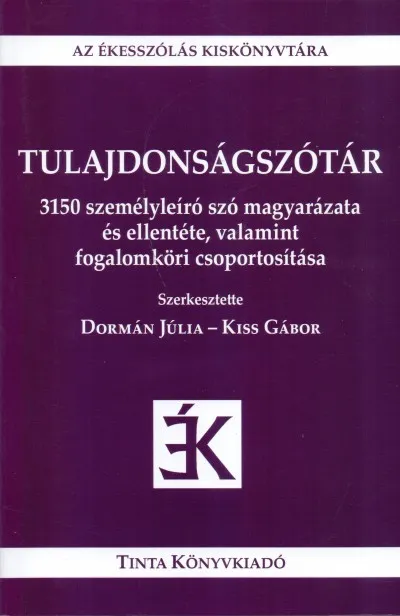 Tulajdonságszótár - Az ékesszólás kiskönyvtára 35. - 3150 személyleíró szó magyarázata és ellentéte, valamint fogalomköri csoportosítása Árcsökkenés