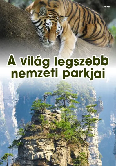 A világ legszebb nemzeti parkjai Legnépszerűbb