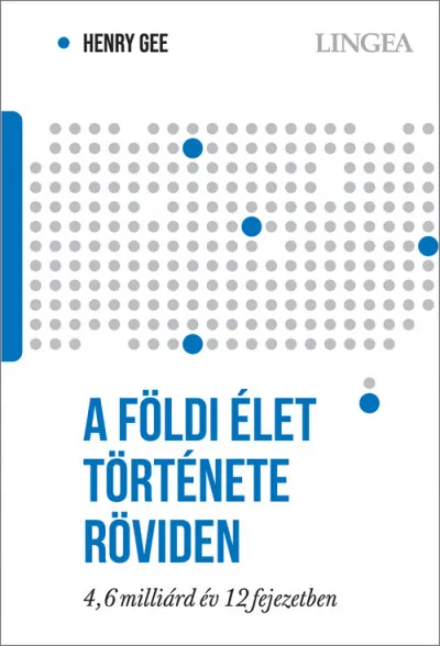 Rendeld meg most A földi élet története röviden - 4,6 milliárd év 12 fejezetben