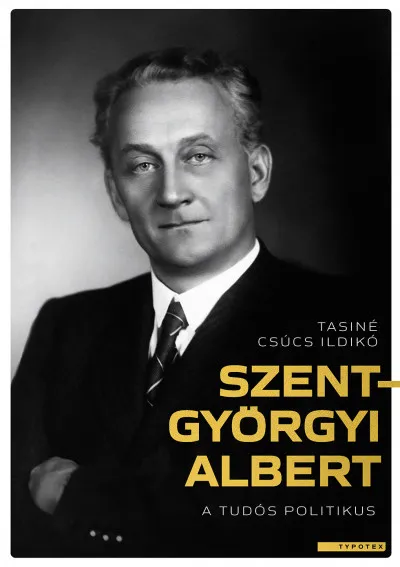 Szent-Györgyi Albert - A tudós politikus Árengedmény