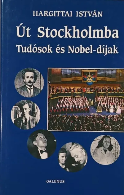 Újdonság Út Stockholmba - Tudósok és Nobel-díjak