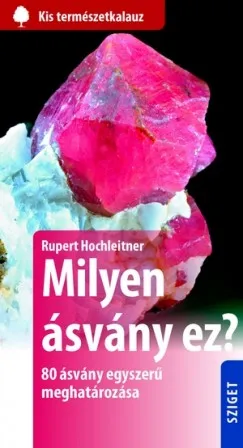 Biztonságos fizetés Milyen ásvány ez? - 80 ásvány egyszerű meghatározása