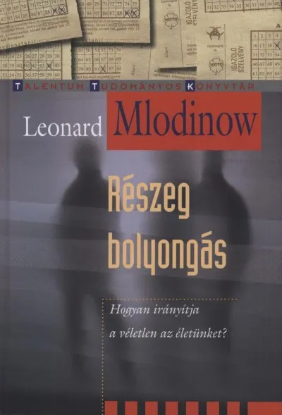 Szuper ajánlat Részeg bolyongás - Hogyan irányítja a véletlen az életünket?