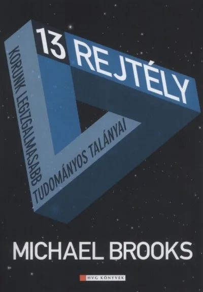 13 rejtély - Korunk legizgalmasabb tudományos talányai Akció