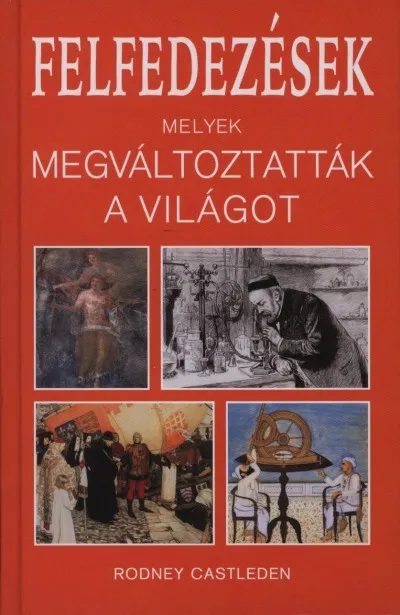 Népszerű Felfedezések, melyek megváltoztatták a világot