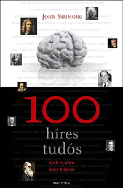 100 híres tudós - Múlt és jelen nagy tudósai Árengedmény