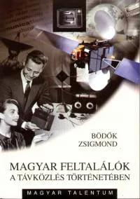 Kiárusítás Magyar feltalálók a távközlés történetében
