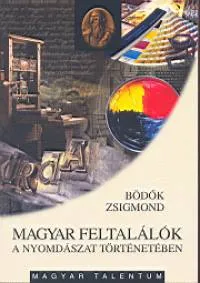Magyar feltalálók a nyomdászat történetében Gyors kiszállítás