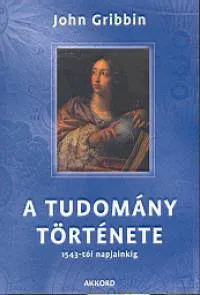 A tudomány története 1543-tól napjainkig Gyors kiszállítás
