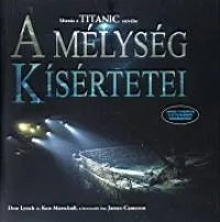 Szezonális akció A mélység kísértetei - Utazás a Titanic szívébe