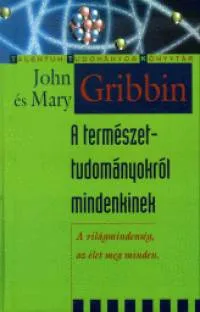 Gyors kiszállítás A természettudományról mindenkinek - A világmindenség, az élet meg minden