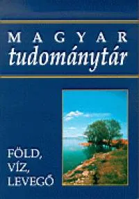 Magyar tudománytár 1. - Föld, víz, levegő Akció