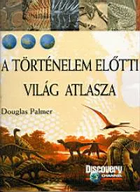 Nézd meg most A történelem előtti világ atlasza