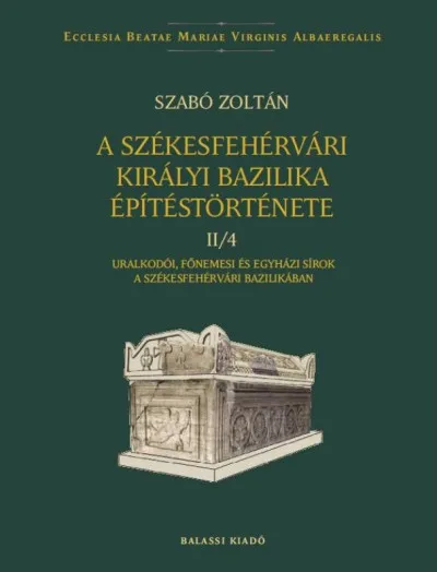A székesfehérvári királyi bazilika építéstörténete II/4. Újdonság