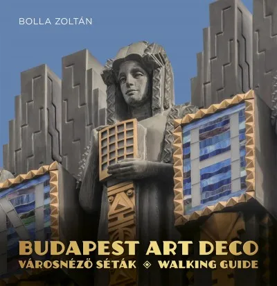 Budapest Art Deco - Városnéző séták - Walking guide Rendeld meg most