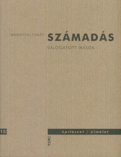 Rendeld meg most Számadás - Válogatott írások - Építészet / elmélet 15.