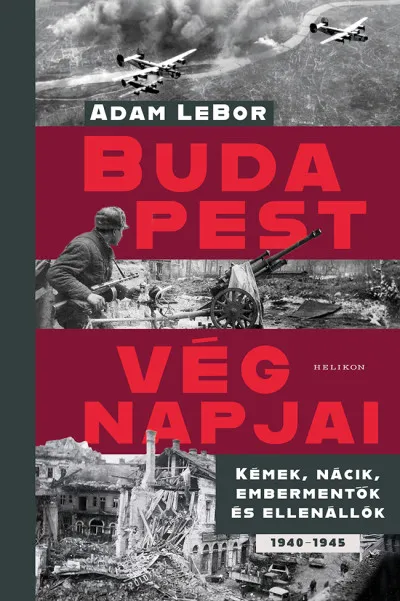 Kedvezmény Budapest végnapjai - Kémek, nácik, embermentők és ellenállók, 1940-1945