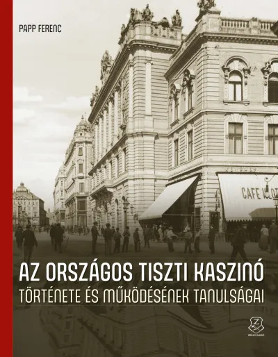 Az Országos Tiszti Kaszinó története és működésének tanulságai Árengedmény