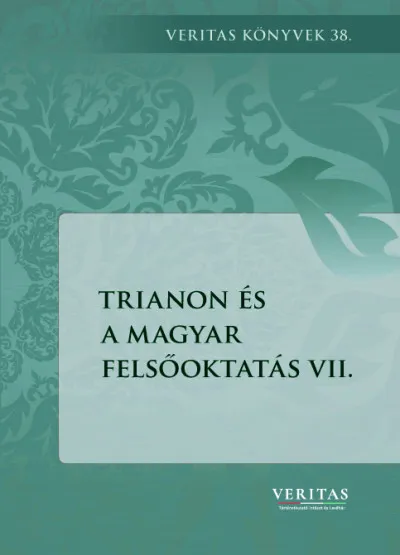 Végkiárusítás Trianon és a magyar felsőoktatás VII.