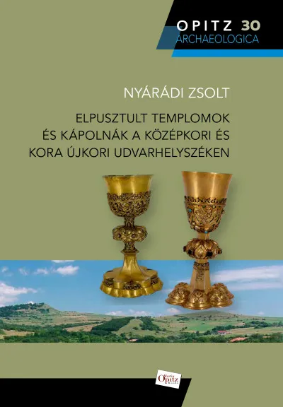 Rendeld meg most Elpusztult templomok és kápolnák a középkori és kora újkori Udvarhelyszéken