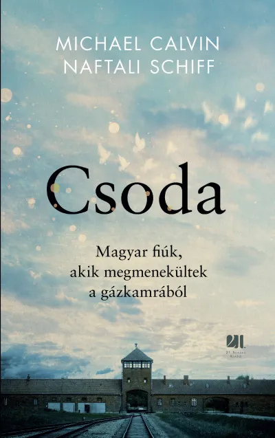 Ajánlat Csoda - Magyar fiúk, akik megmenekültek a gázkamrából