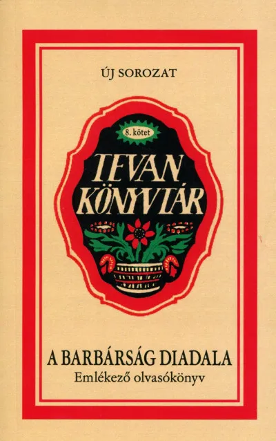 A barbárság diadala - Emlékező olvasókönyv Expressz kézbesítés