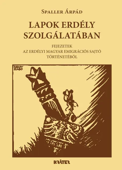 Expressz szállítás Lapok Erdély szolgálatában - Fejezetek az erdélyi emigrációs sajtó történetéből