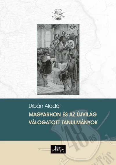 Magyarhon és az újvilág - Válogatott tanulmányok Azonnal elérhető