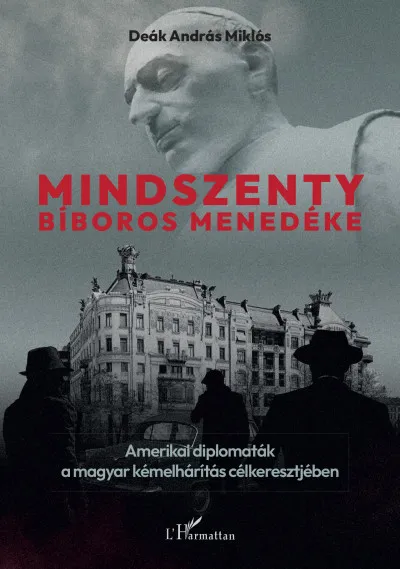 Mindszenty bíboros menedéke - Amerikai diplomaták a magyar kémelhárítás célkeresztjében Bestseller