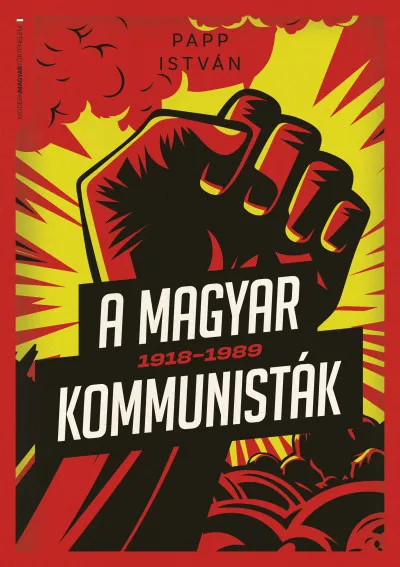 A magyar kommunisták 1918-1989 - puhatáblás Gyors kiszállítás