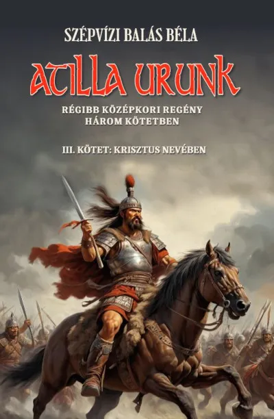Kiárusítás Atilla urunk III. kötet